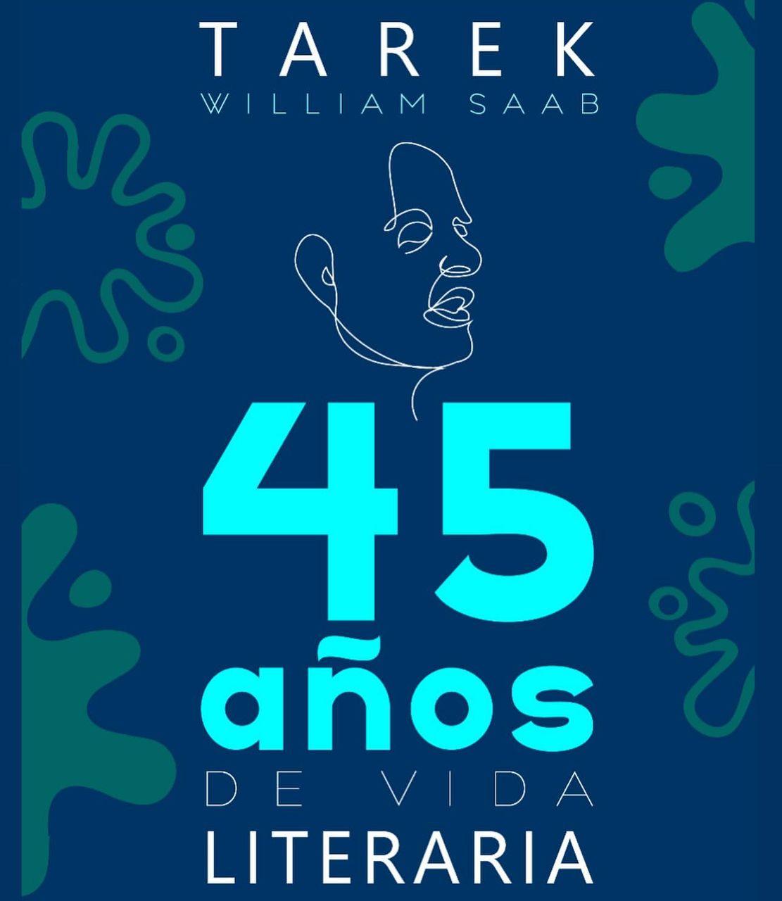 Tarek William Saab celebrará 45 años de vida literaria en la 21.ª Filven